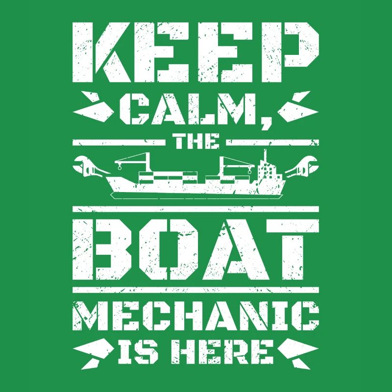 Keep calm the boat mechanic is here