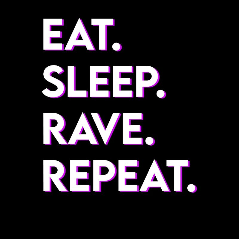 eat sleep rave repeat