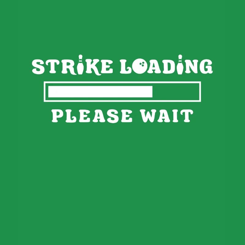 Strike Loading Please Wait Funny Bowling