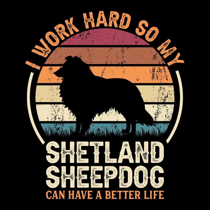 Travaillez dur - Retro Shetland Sheepdog