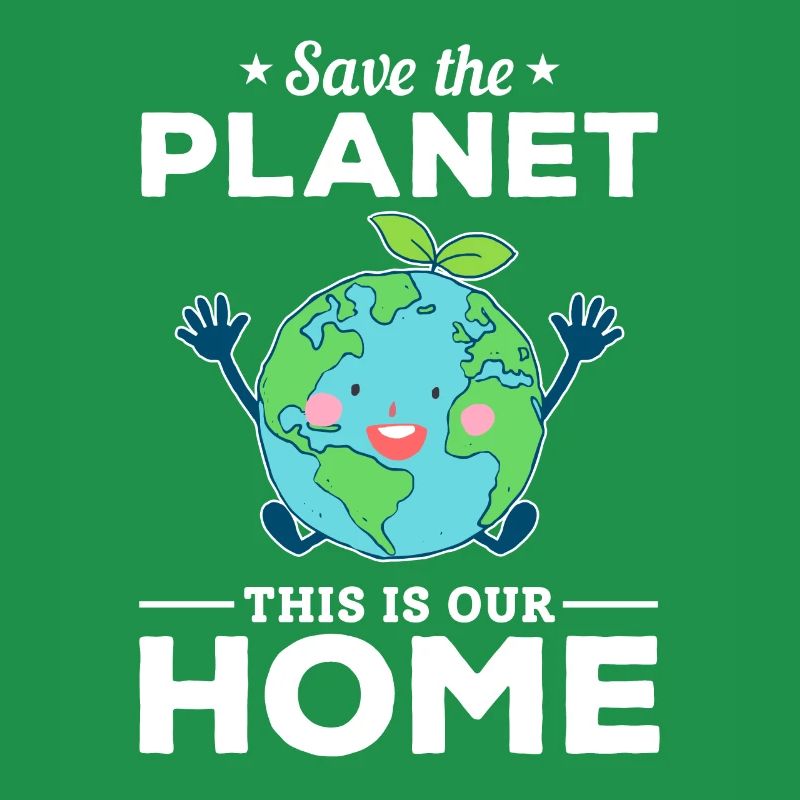 Environment save the planet This is our