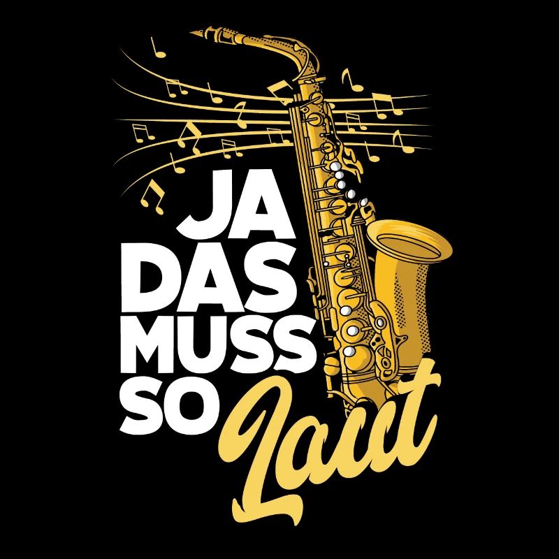 Saxophon Ja Das Muss So Laut Saxophon