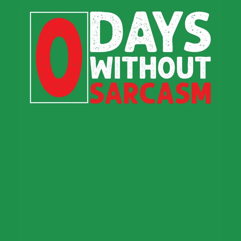 Sarcastic - Zero Days Without Sarcasm - Sarcasm