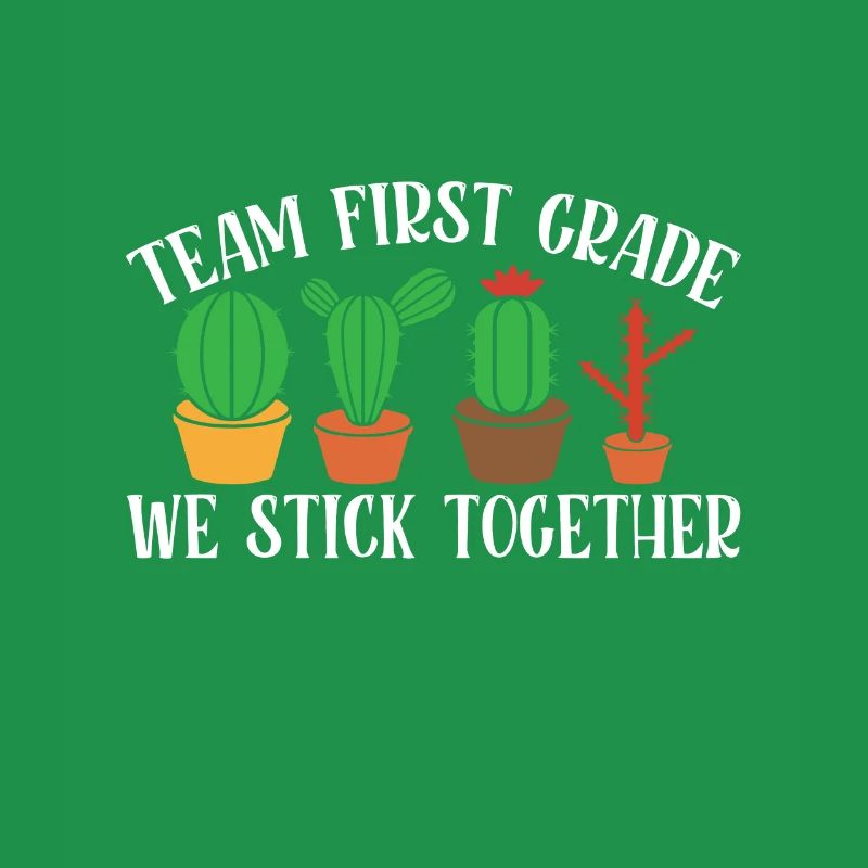 Team First Grade We Stick Together - School Cactus