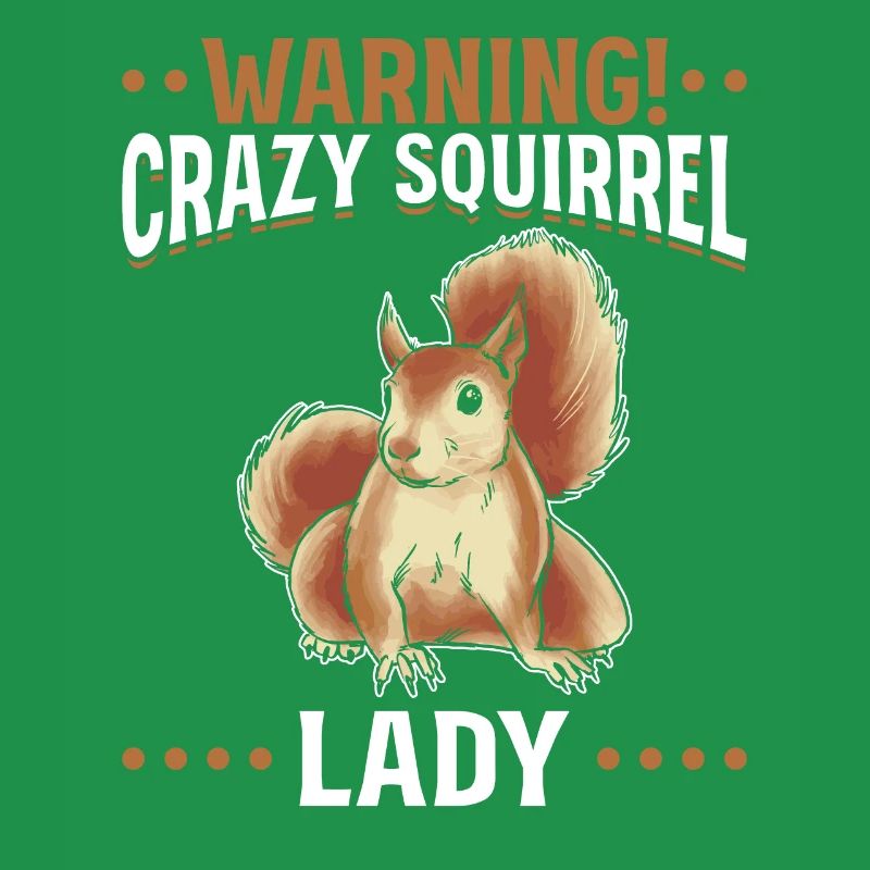 Warnung! Crazy Squirrel Lady Lustiges Eichhörnchen