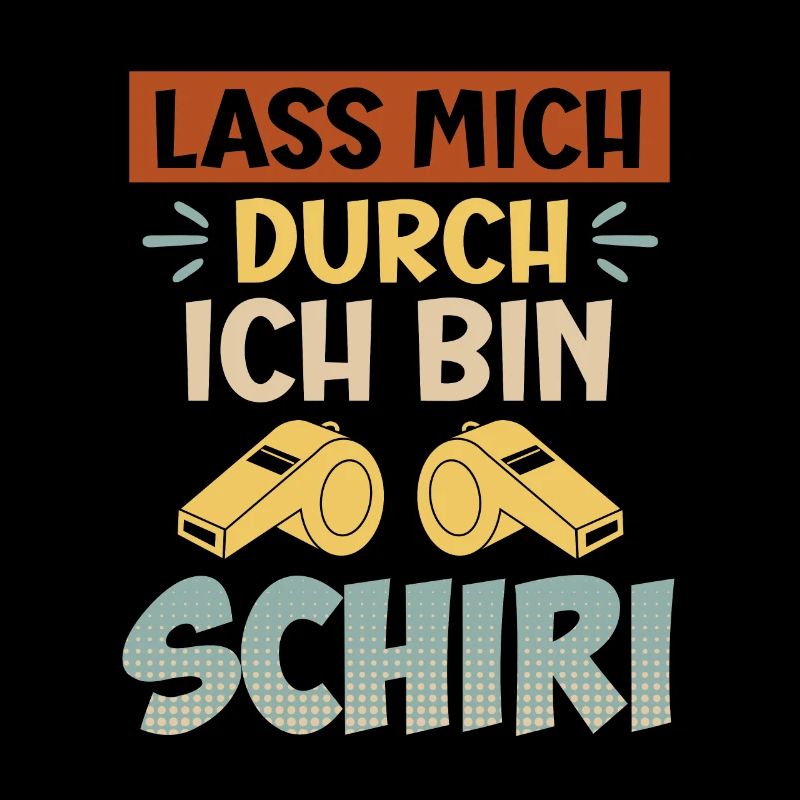 Lass mich durch ich bin der Schiri Schiedsrichter