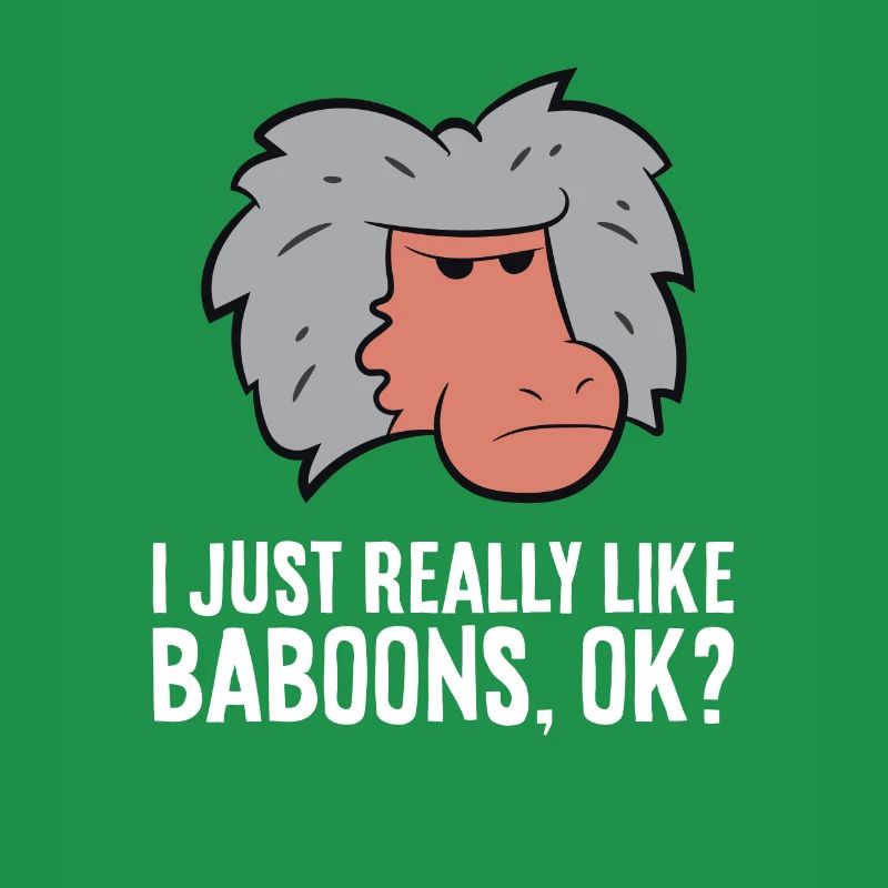 I Just Really Like Baboons