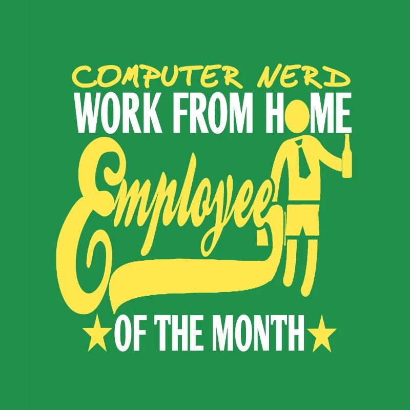 Computer Nerd Work From Home Employee Funny