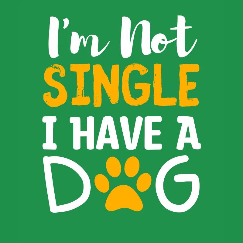 Ich bin nicht Single Ich habe einen Hund