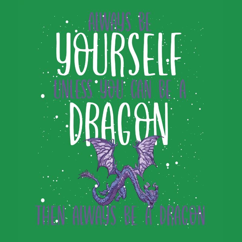 Dann Sei Immer Ein Drache