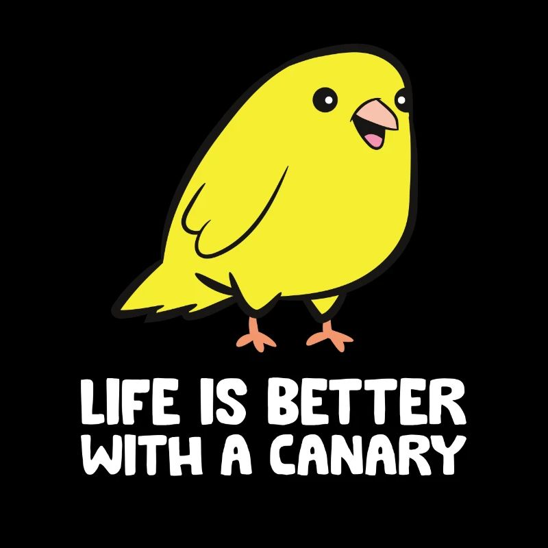 Das Leben ist besser mit einem Kanarienvogel