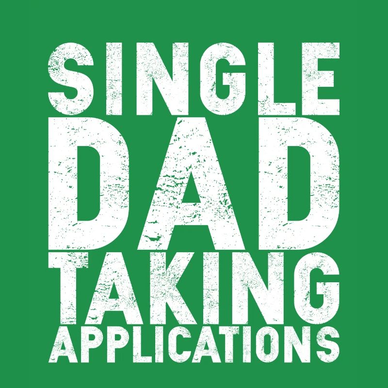 Single Dad Taking Application
