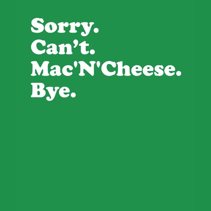 Sorry, Can't Bye - Mac'n'Cheese