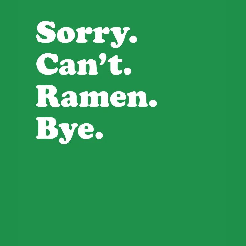 Tut Mir Leid, Can't Bye - Ramen