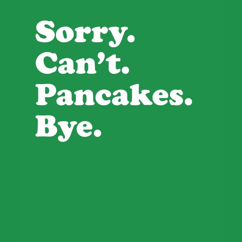 Tut Mir Leid, Can't Bye - Pfannkuchen