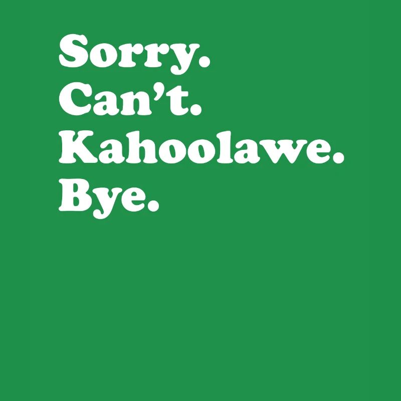 Désolé, je ne peux pas Bye - Kahoolawe