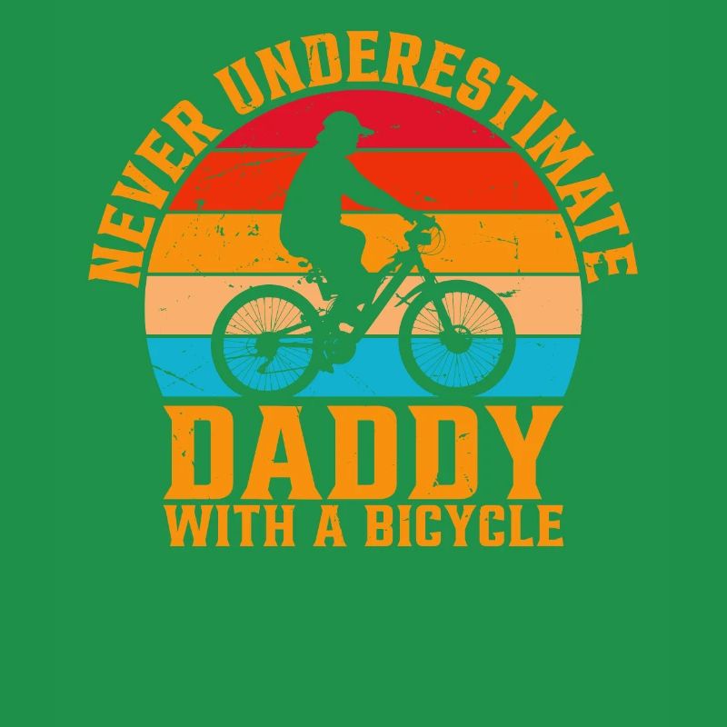 Never Underestimate Daddy With A Bicycle Cycling D