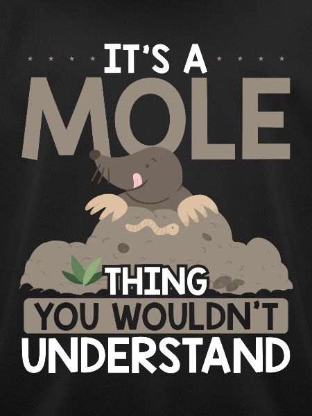 It's a mole