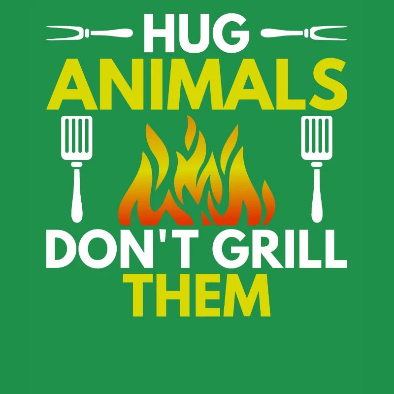 Umarme Tiere Grille Sie Nicht - Vegan