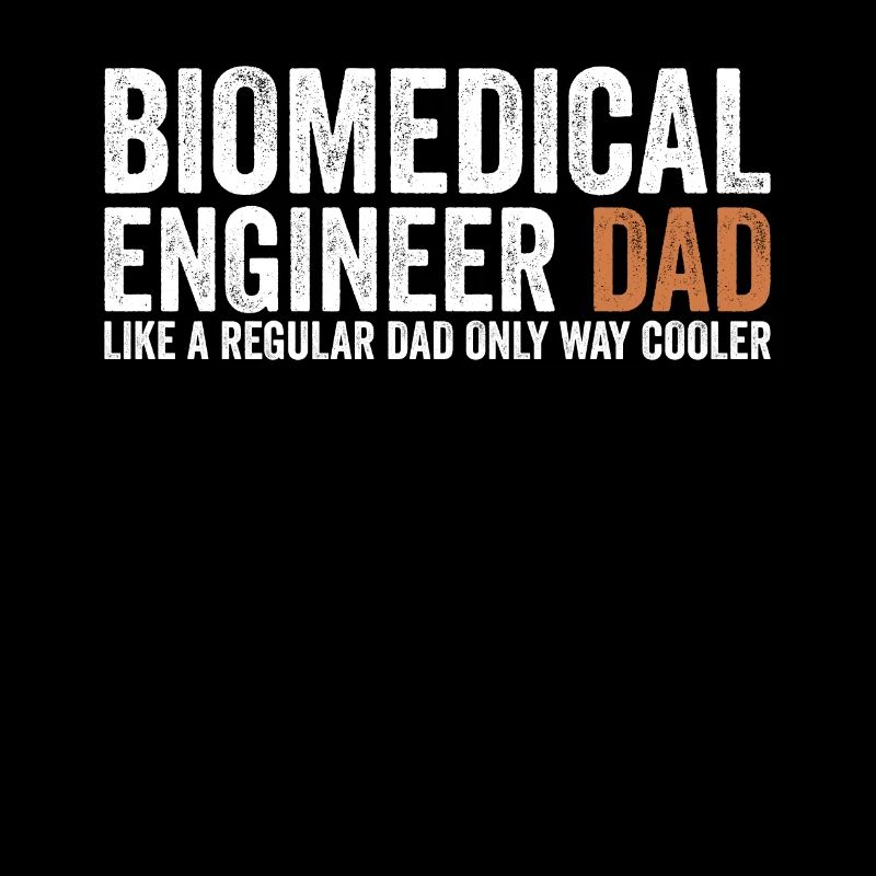 Father - Biomedical Engineer