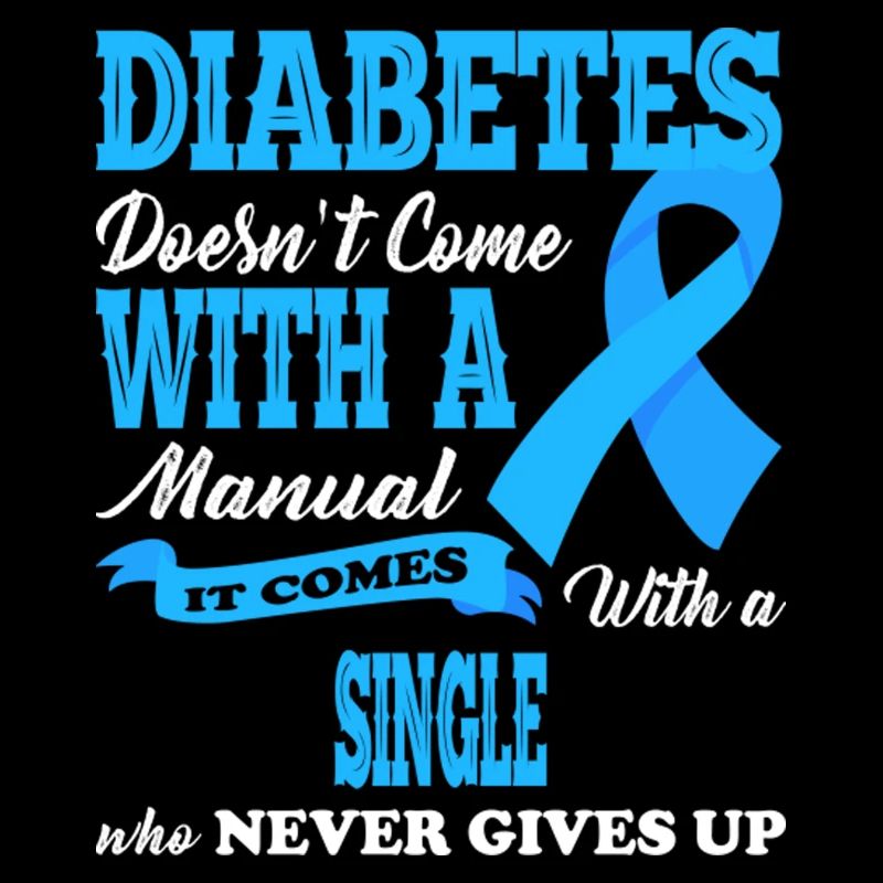 Diabetes Doesn't Come With A Single Never Gives Up