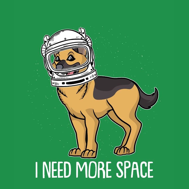 Schäferhund Astronaut I Need More Space