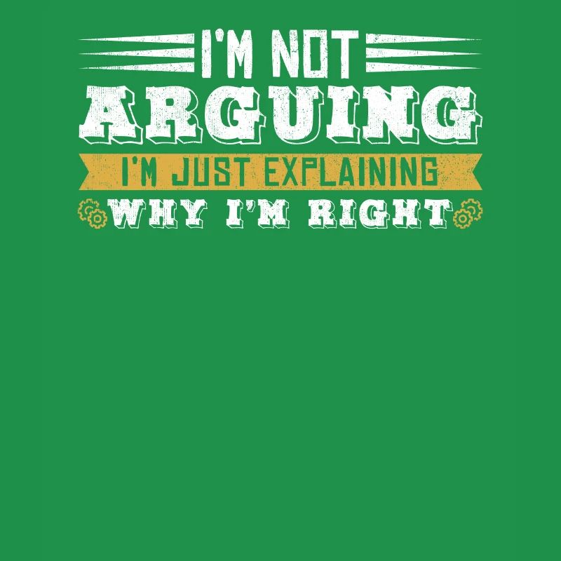 Funny Engineer I'm Not ARGUING I'm just explaining