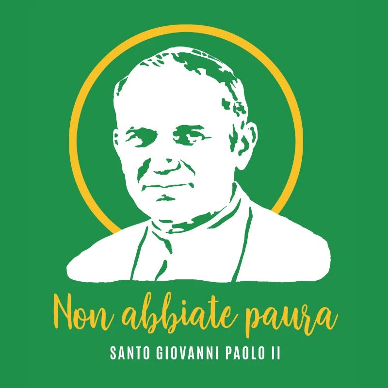 Do not be afraid - Pope John Paul II