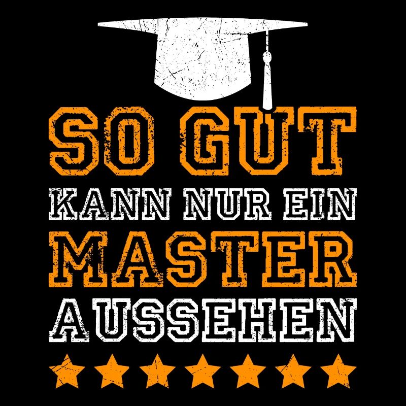 So kann nur ein Master aussehen Master Abschluss