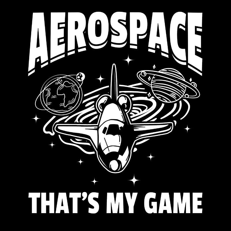 Aerospace That's My Game - Aerospace Space Ship