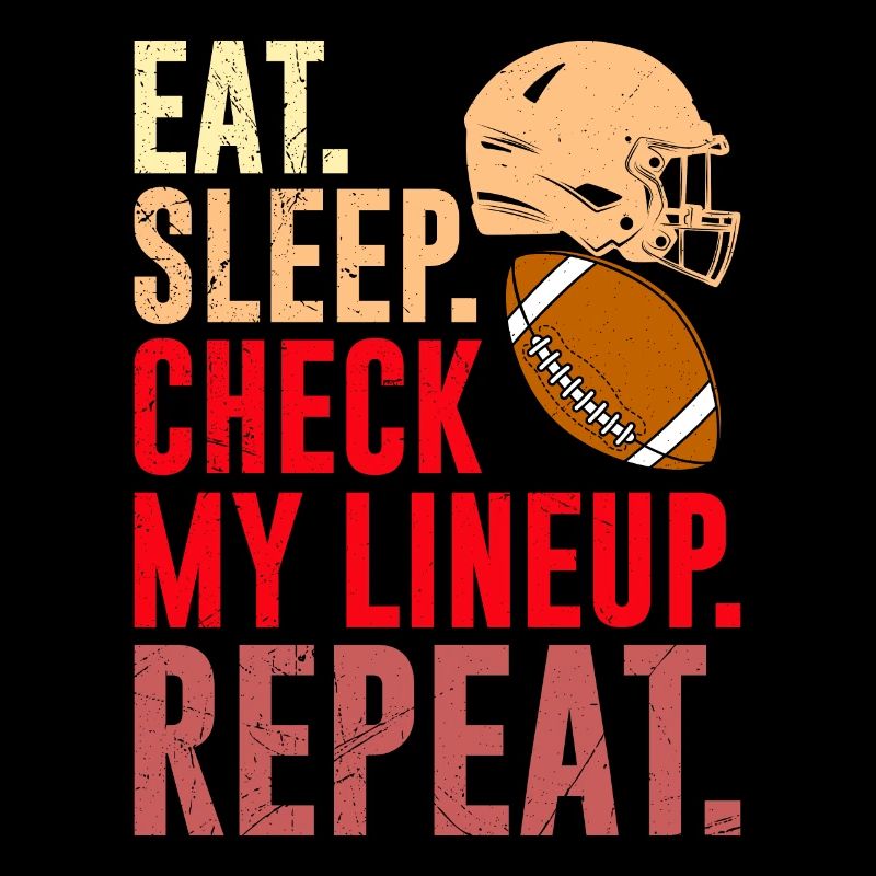 Eat Sleep Check Lineup Repeat