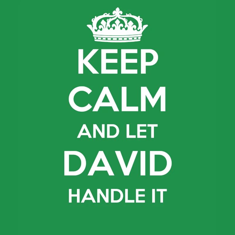 Keep Calm Handle It - First Name Name Funny David