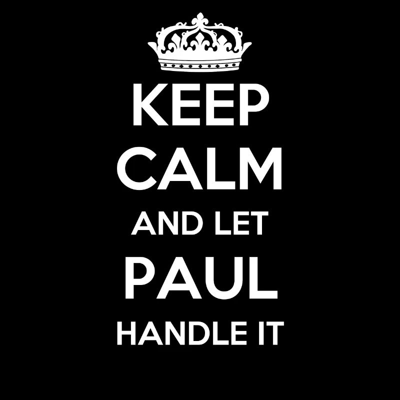 Keep Calm Handle It - Vorname Name Lustiges Paul