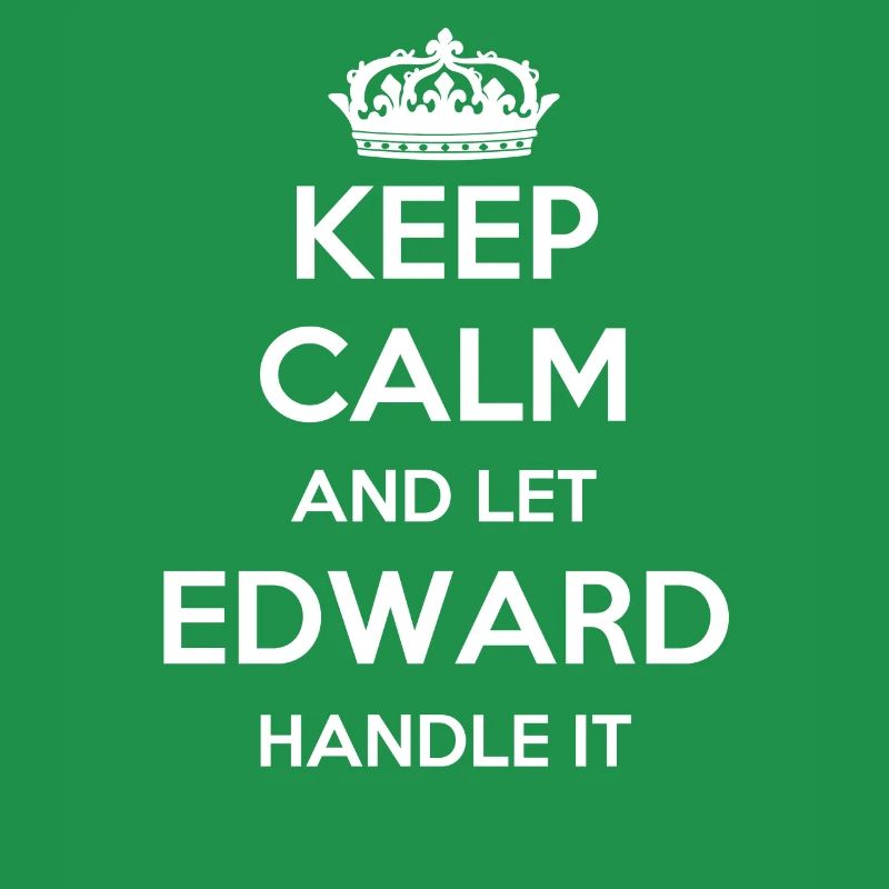 Keep Calm Handle It - First Name Name Funny Edward