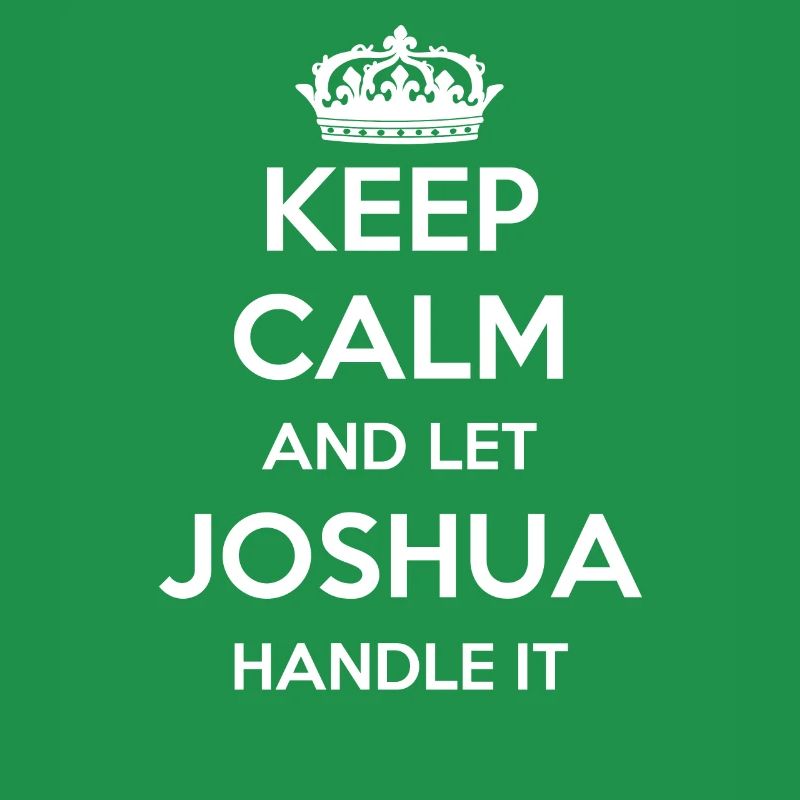 Keep Calm Handle It - First Name Name Funny Joshua