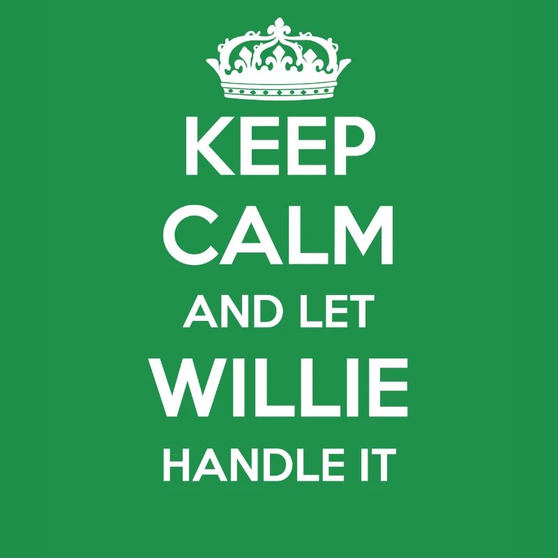 Keep Calm Handle It - First Name Name Funny Willie