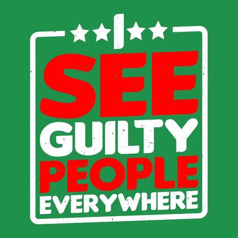 I See Guilty People Everywhere