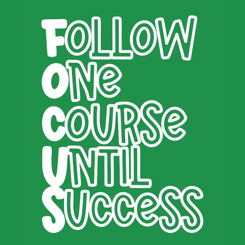 Follow One Course Until Success