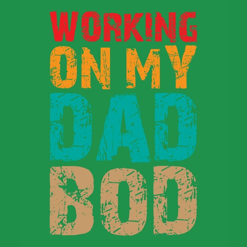Dad Joke Pun Saying - Working on my Dad Bod