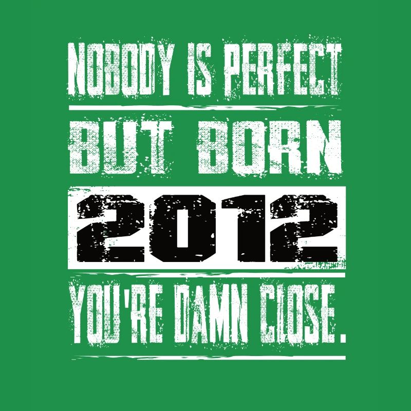 Niemand Is Perfekt Aber geboren 2012 Geburtstag