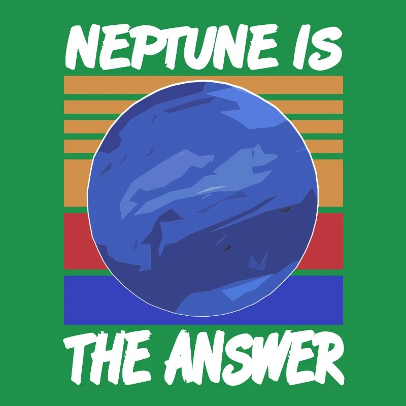 Neptune Is The Answer Retro Funny Solar System