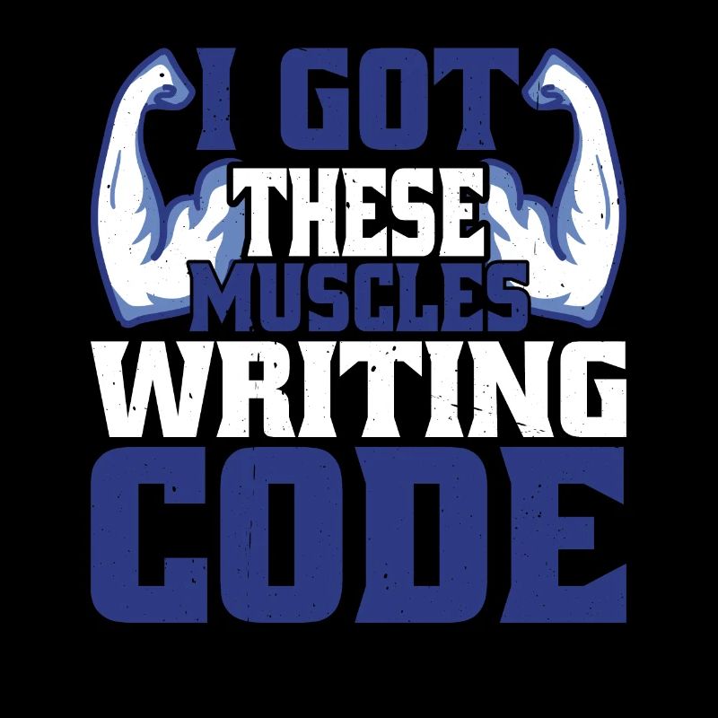 I Got These Muscles Writing Code 4