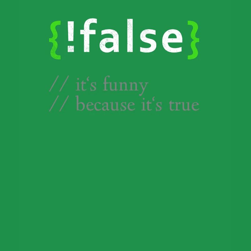 !False Funny Coding Programmer Computer Developer
