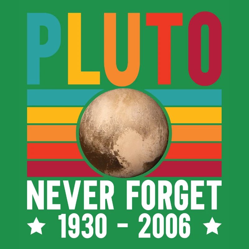 Pluto Never Forget For Astronomy Lover