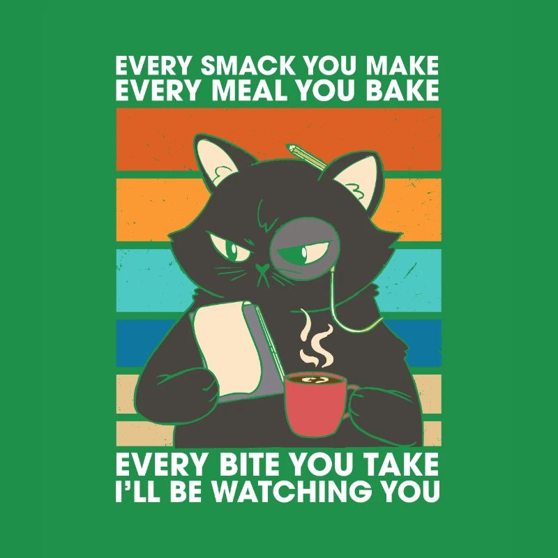 Every Smack Every Meal Every Bite I’ll Be Watching