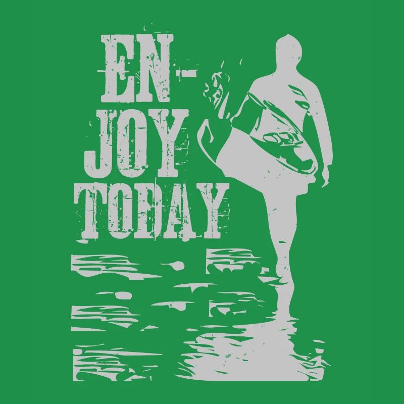 ENJOY TODAY
