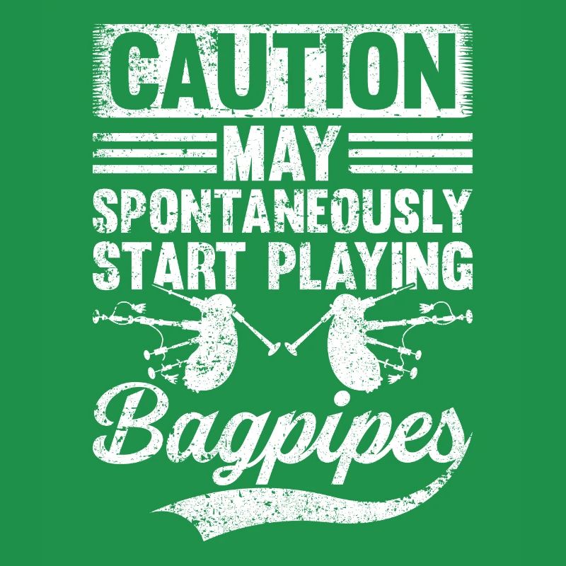 Caution May Spontaneously Start Playing Bagpipe Pl