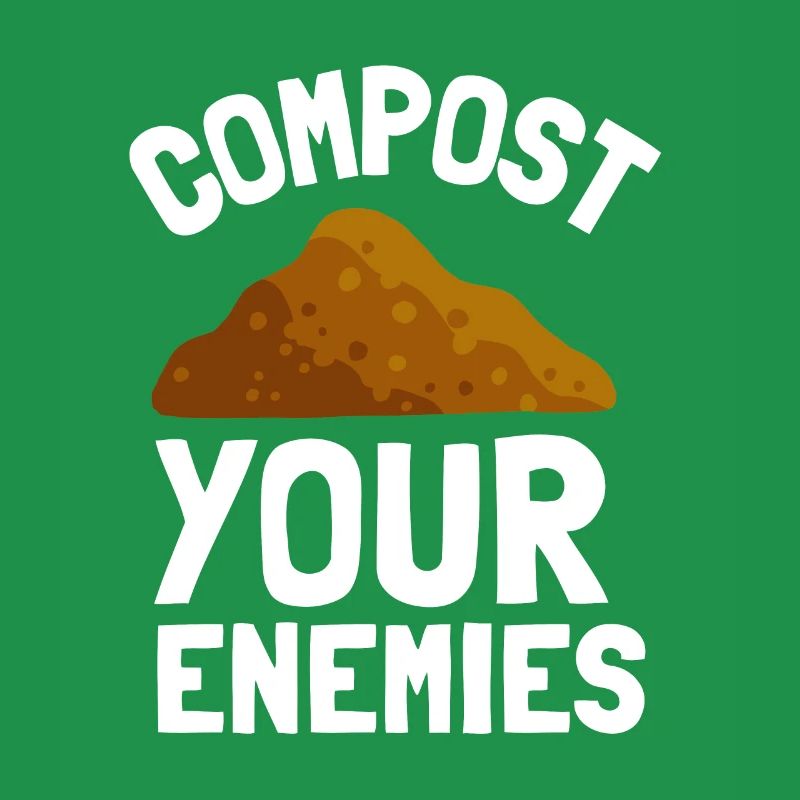 Compost Your Enemies