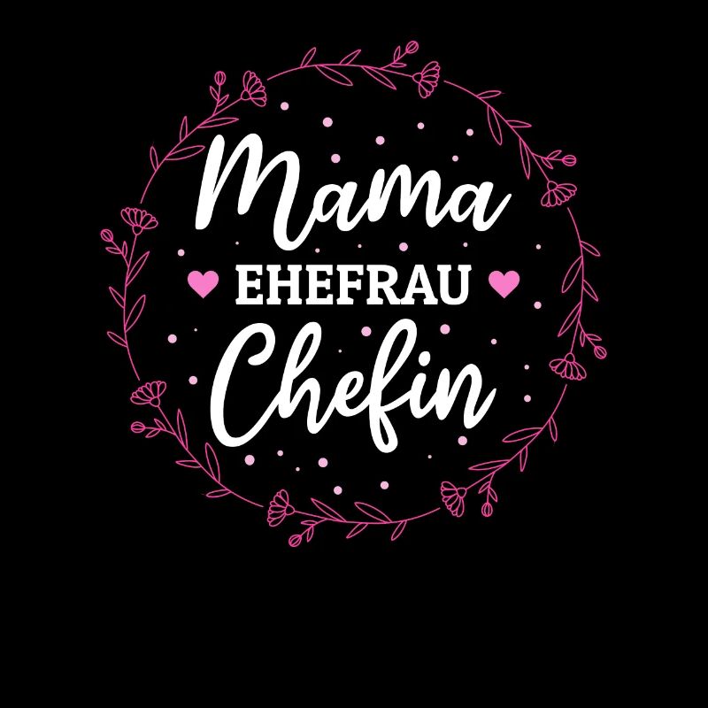 Mama Ehefrau Chefin - Zum Muttertag