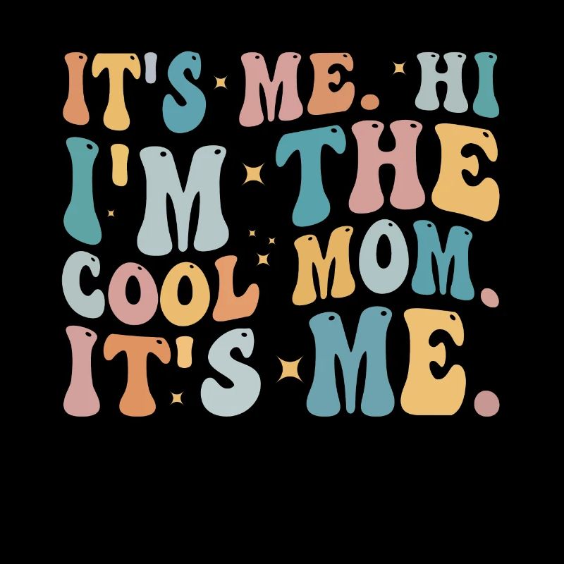 Ich bin's Hallo Ich bin die coole Mama Ich bin es